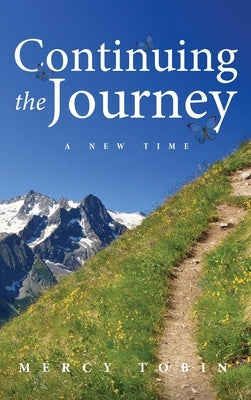 Continuing the Journey: A New Time by Tobin, Mercy