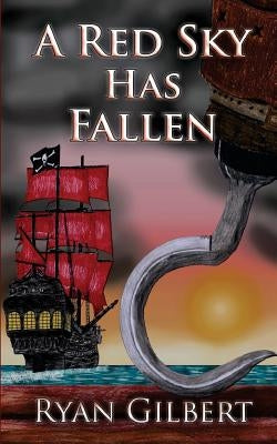 A Red Sky Has Fallen by Gilbert, Ryan
