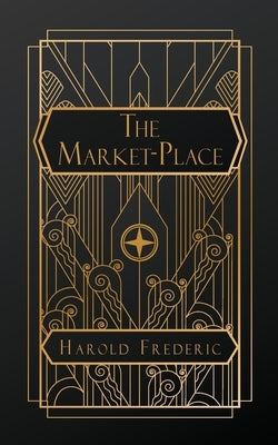 The Market Place by Frederic, Harold