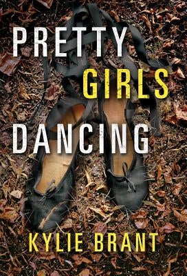 Pretty Girls Dancing by Brant, Kylie