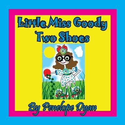Little Miss Goody Two Shoes by Dyan, Penelope