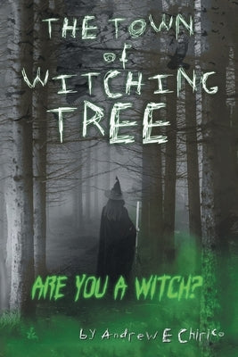 The Town of Witching Tree by Chirico, Andrew E.