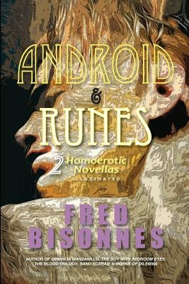 Android & Runes: Two Homoerotic Novellas by Bisonnes, Fred