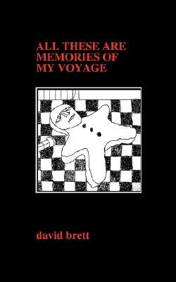 All These Are Memories of My Voyage by Brett, David