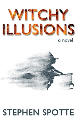 Witchy Illusions by Spotte, Stephen