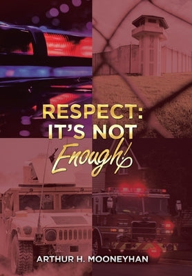 Respect: It's Not Enough! by Mooneyhan, Arthur H.