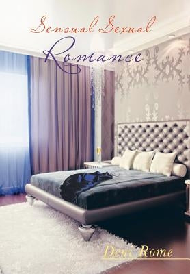 Sensual Sexual Romance: Doing It with Your Mind by Rome, Deni
