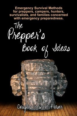 The Prepper's Book of Ideas: Color Version by Fraser, Douglas Edward