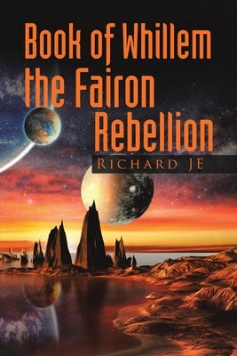 Book of Whillem The Fairon Rebellion by J. E., Richard