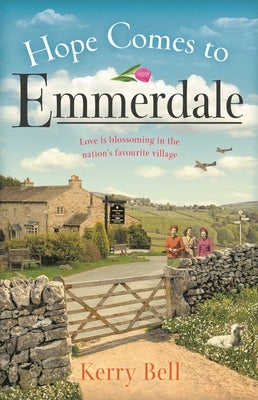 Hope Comes to Emmerdale by Bell, Kerry
