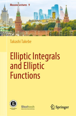 Elliptic Integrals and Elliptic Functions by Takebe, Takashi