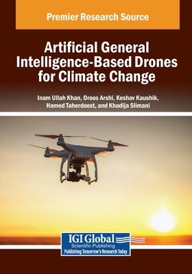 Artificial General Intelligence-Based Drones for Climate Change by Khan, Inam Ullah