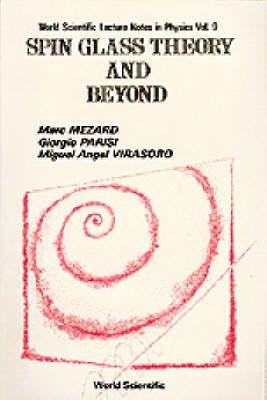 Spin Glass Theory and Beyond: An Introduction to the Replica Method and Its Applications by Mezard, M.