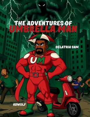 The Adventures Of Umbrella Man by Sam, Delatria