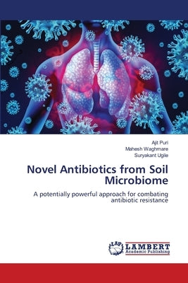 Novel Antibiotics from Soil Microbiome by Puri, Ajit