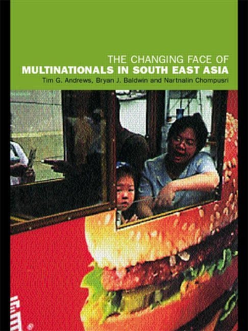 The Changing Face of Multinationals in Southeast Asia by Andrews, Tim