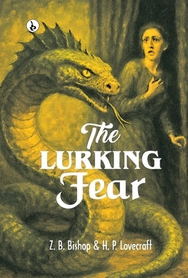 The Lurking Fear by Lovecraft, H. P.