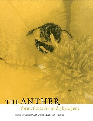 The Anther: Form, Function and Phylogeny by D'Arcy, William G.