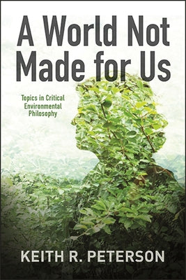 A World Not Made for Us by Peterson, Keith R.