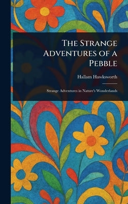 The Strange Adventures of a Pebble by Hawksworth, Hallam
