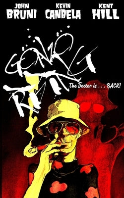 Gonzo Rising: The Doctor is...BACK! by Bruni, John