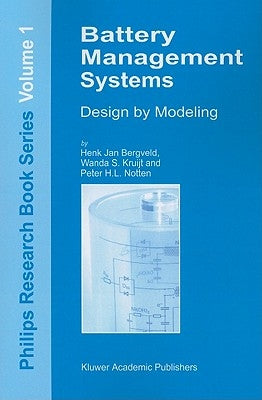 Battery Management Systems: Design by Modelling by Bergveld, H. J.