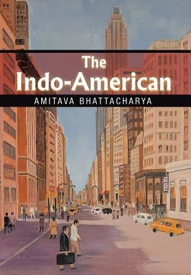 The Indo-American by Bhattacharya, Amitava