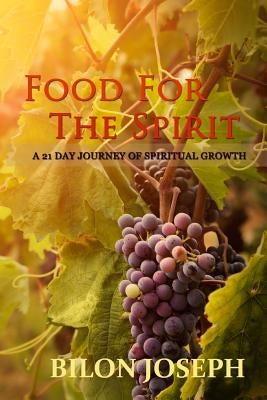 Food For The Spirit: 21 Days of Spiritual Growth by Joseph, Sherman