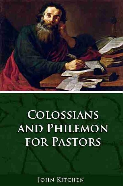 Colossians & Philemon for Pastors by Kitchen, John A.