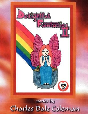 Delightful Fantasies II by Dalecoleman, Charles
