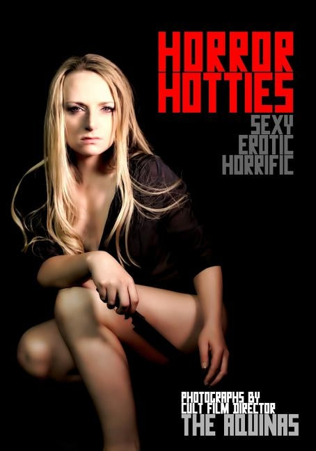 Horror Hotties: Sexy British Scream Queens in Pictures by Aquinas, The