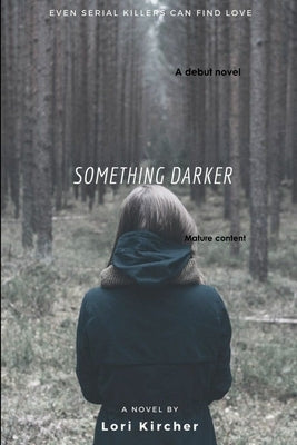 Something Darker by Kircher, Lori
