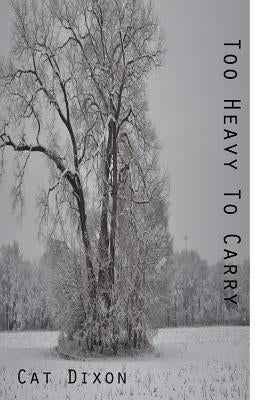 Too Heavy to Carry by Dixon, Cat