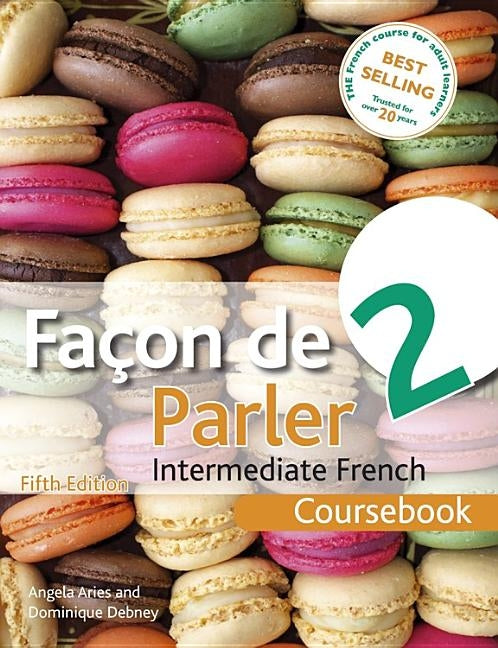Facon de Parler 2 Coursebook 5th Edition: Intermediate French by Aries, Angela