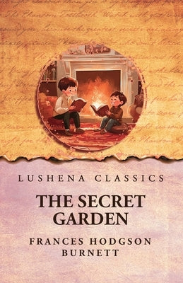 The Secret Garden by Frances Hodgson Burnett