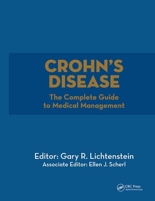 Crohn's Disease: The Complete Guide to Medical Management by Lichtenstein, Gary R.
