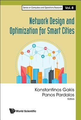 Network Design and Optimization for Smart Cities by Pardalos, Panos M.