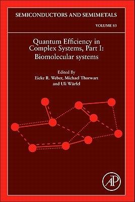 Quantum Efficiency in Complex Systems, Part I: Biomolecular Systems Volume 83 by Weber, Eicke R.