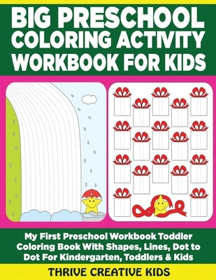 Big Preschool Coloring Activity Workbook For Kids: My First Preschool Workbook Toddler Coloring Book With Shapes, Lines, Dot to Dot & More For Kinderg by Daniels, Steven Donald