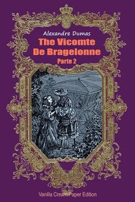 The Vicomte De Bragelonne Parte 2 by Dumas, Alexandre