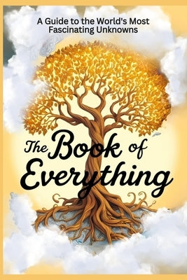 The Book of Everything: A Book on the World's Most Fascinating Unknowns by Everett, Samuel