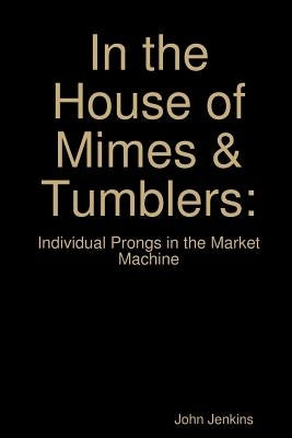 In the House of Mimes & Tumblers by Jenkins, John