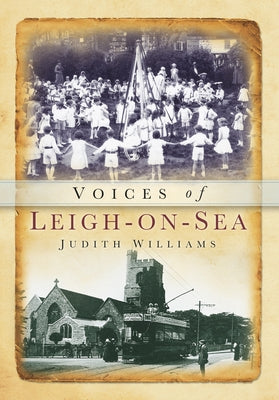 Voices of Leigh-On-Sea by Williams, Judith