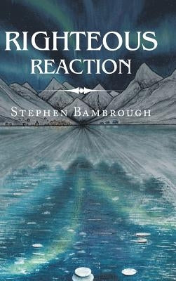 Righteous Reaction by Bambrough, Stephen