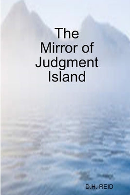 The Mirror of Judgment Island by Reid, D. H.