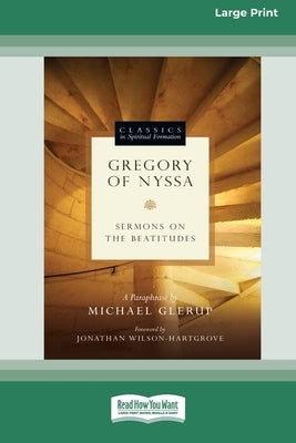 Gregory of Nyssa: Sermons on the Beatitudes [Standard Large Print 16 Pt Edition] by Glerup, Michael