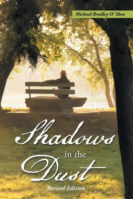 Shadows in the Dust: Revised Edition by O'Shea, Michael Bradley