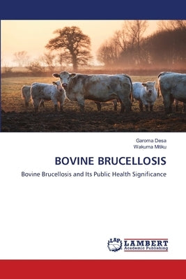 Bovine Brucellosis by Desa, Garoma