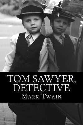 Tom Sawyer, Detective by Twain, Mark