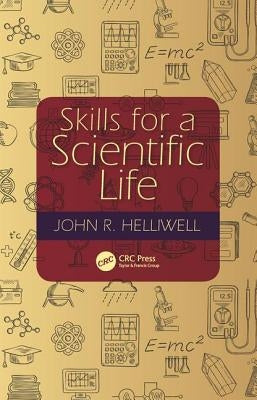 Skills for a Scientific Life by Helliwell, John R.